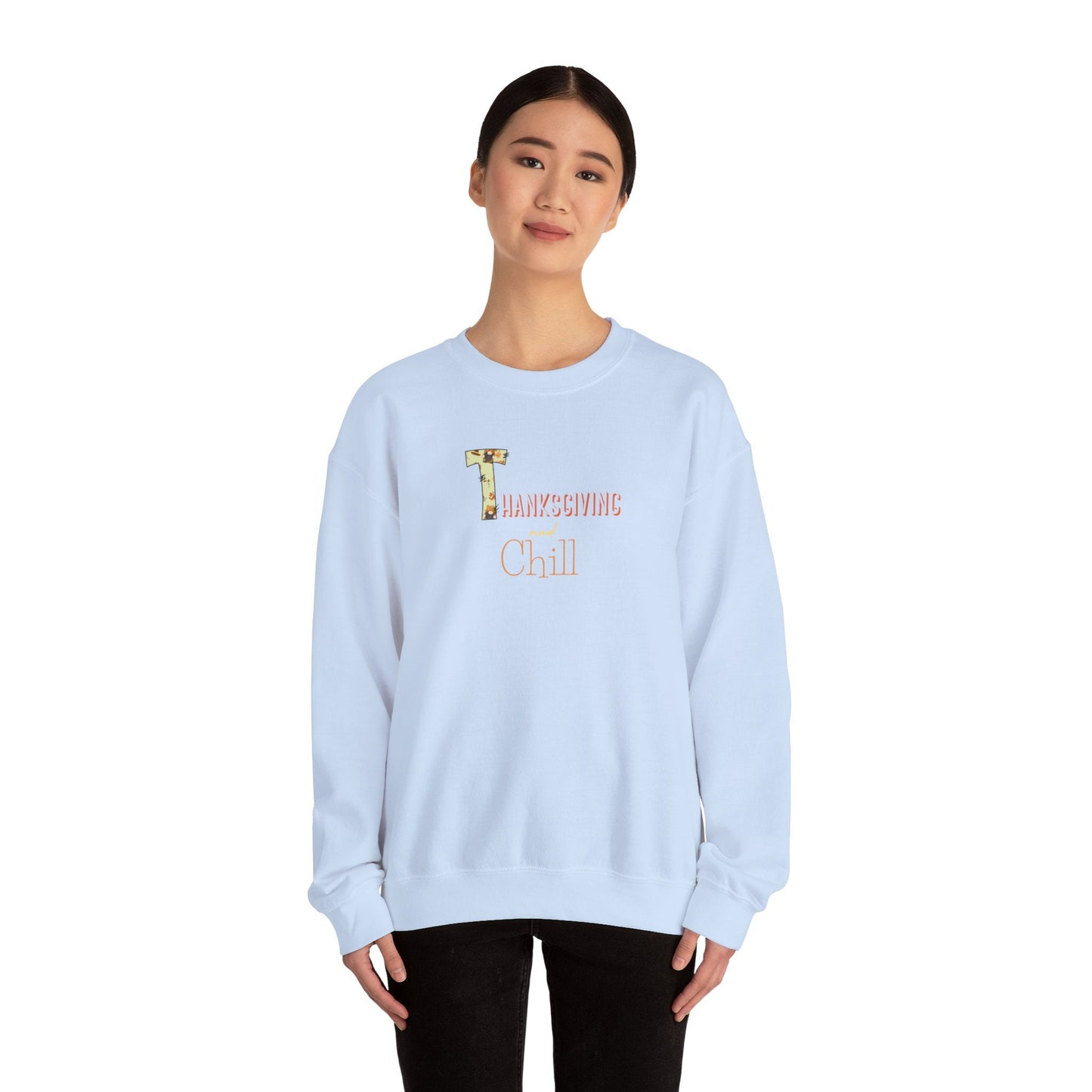 Thanksgiving and Chill Light Sweatshirt - Trendy AF