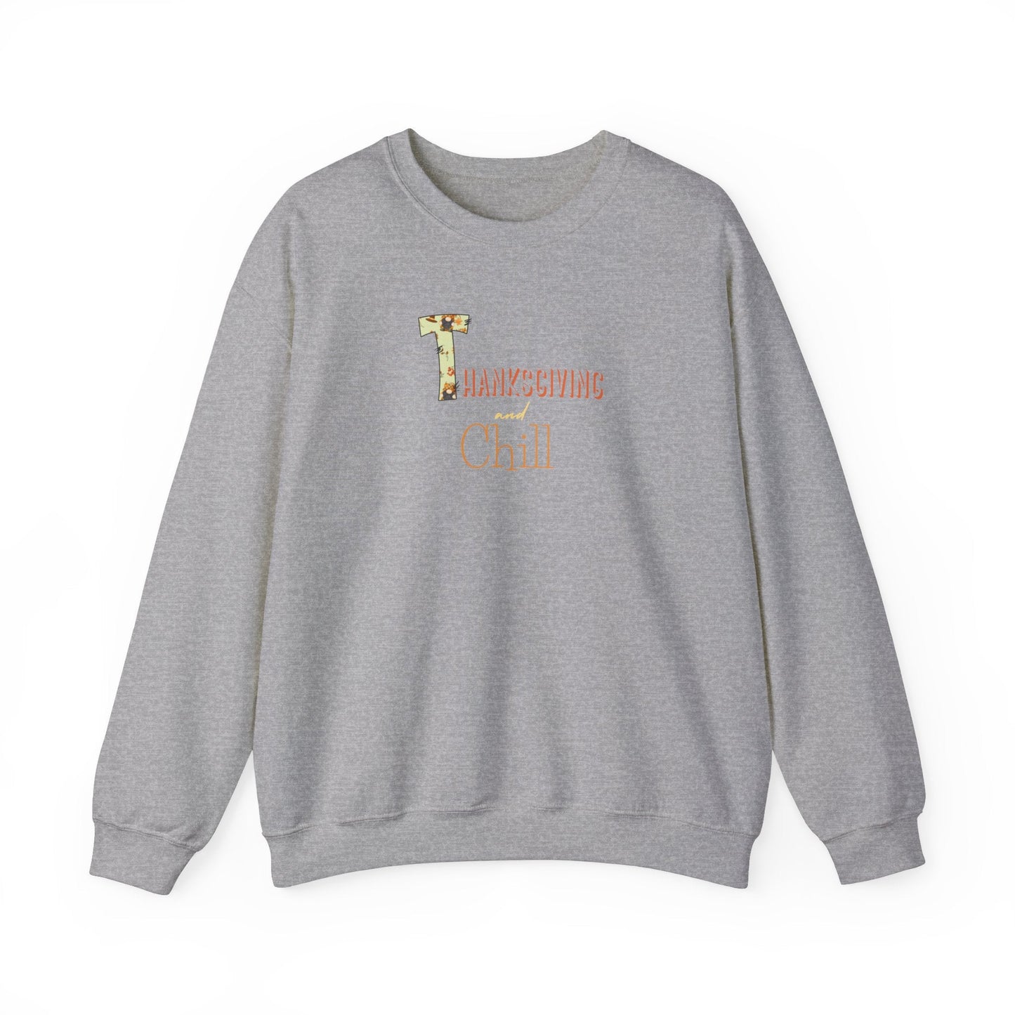 Thanksgiving and Chill Light Sweatshirt - Trendy AF