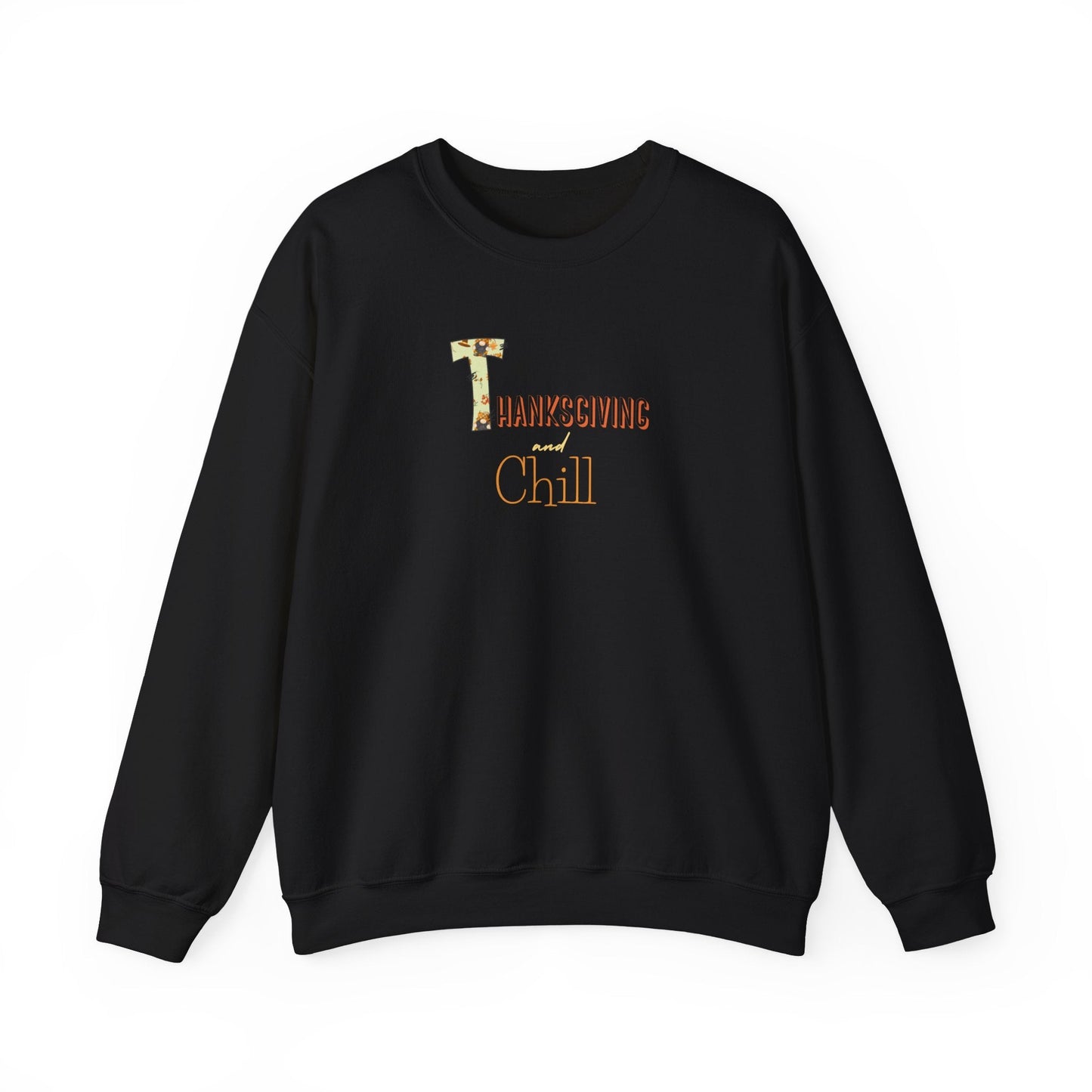 Thanksgiving and Chill Light Sweatshirt - Trendy AF