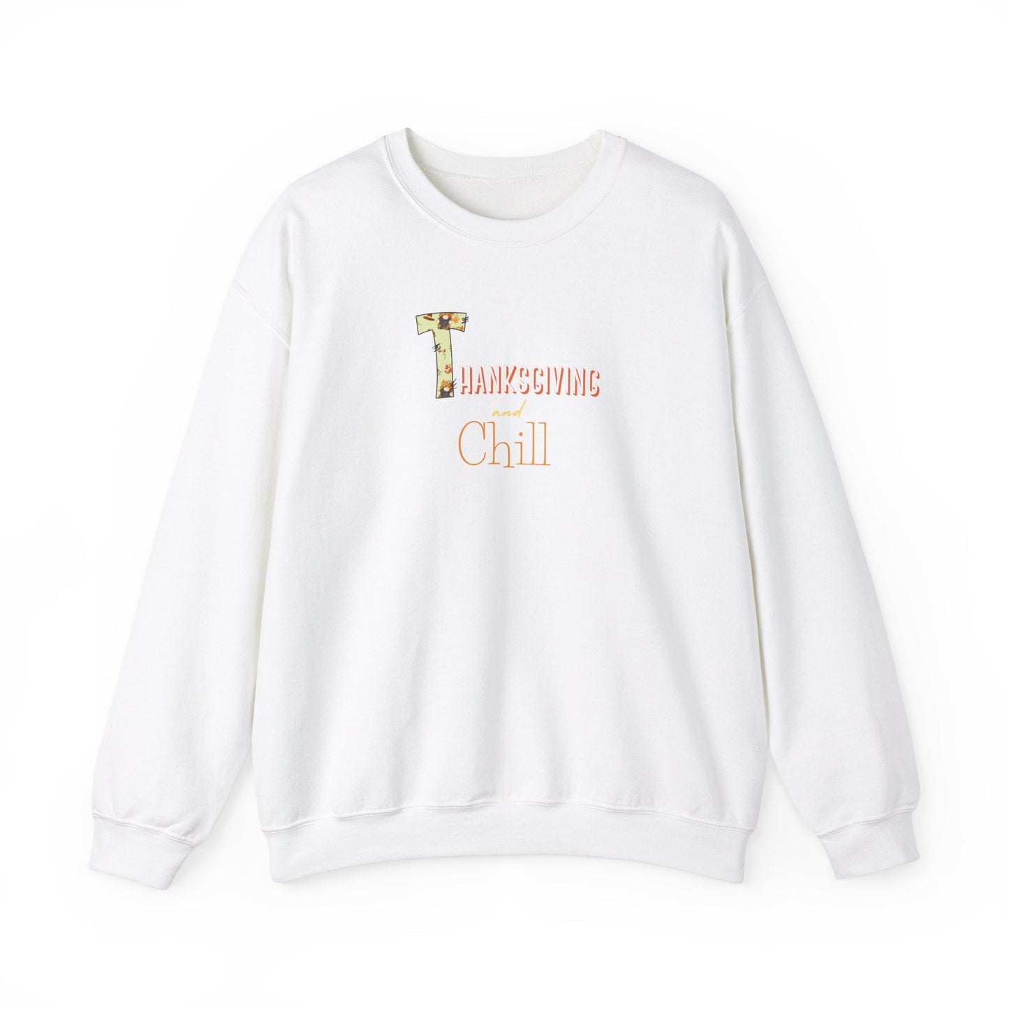 Thanksgiving and Chill Light Sweatshirt - Trendy AF