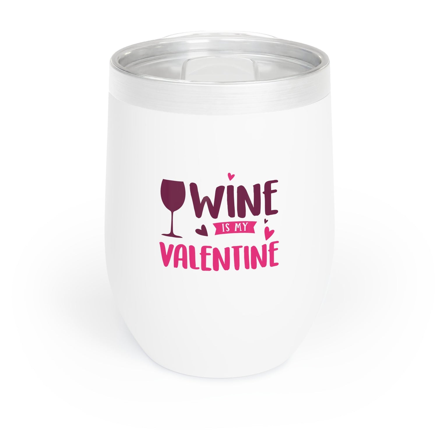 Wine is my Valentine Chill Wine Tumbler - Trendy AF